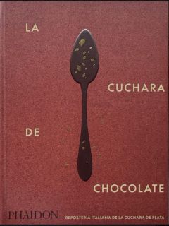 CUCHARA DE CHOCOLATE, LA (Reposteria Italiana de la Cuchara de Plata)